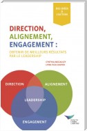 Direction, Alignment, Commitment: Achieving Better Results Through Leadership (French)