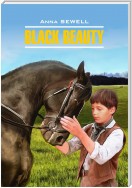 Black Beauty / Черный Красавец. Книга для чтения на английском языке