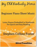 My Old Kentucky Home Beginner Piano Sheet Music