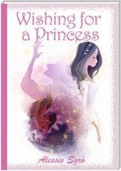 Wishing for a Princess (Illustrated childrens books & bedtime stories)