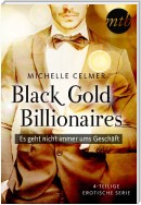 Black Gold Billionaires - Es geht nicht immer ums Geschäft - 4-teilige erotische Serie