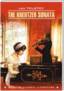 The Kreutzer Sonata / Крейцерова соната. Книга для чтения на английском языке
