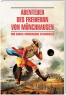 Abenteuer des Freiherrn von Münchhausen / Приключения барона Мюнхгаузена и другие удивительные истории. Книга для чтения на немецком языке