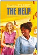 The Help / Прислуга. Книга для чтения на английском языке