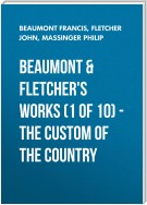 Beaumont & Fletchers Works (1 of 10) – the Custom of the Country
