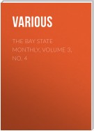 The Bay State Monthly, Volume 3, No. 4