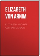 Elizabeth and Her German Garden