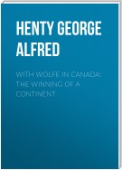 With Wolfe in Canada: The Winning of a Continent