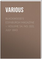 Blackwood's Edinburgh Magazine – Volume 54, No. 333, July 1843