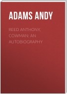 Reed Anthony, Cowman: An Autobiography