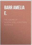 The Squire of Sandal-Side: A Pastoral Romance