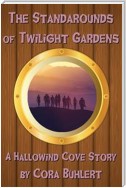 The Standarounds of Twilight Gardens
