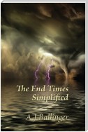 The End Times Simplified