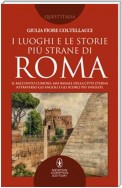 I luoghi e le storie più strane di Roma