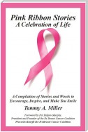Pink Ribbon Stories: A Celebration of Life