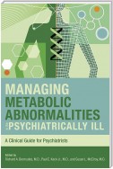 Managing Metabolic Abnormalities in the Psychiatrically Ill