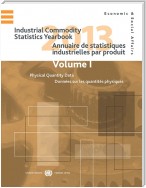 Industrial Commodity Statistics Yearbook 2013/Annuaire de statistiques industrielles par produit 2013