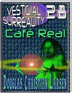 Vestigial Surreality: 28: Café Real