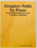 Kingston Waltz for Piano - Pure Sheet Music By Lars Christian Lundholm