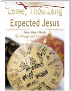 Come, Thou Long Expected Jesus Pure Sheet Music for Piano and C Instrument, Arranged by Lars Christian Lundholm