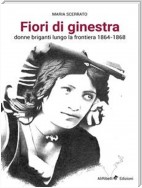 Fiori di Ginestra, Donne briganti lungo la Frontiera 1864-1868