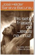 As sete frases de Jesus na cruz .