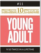 Perfect 10 Young Adult Plots #11-9 "TWICE IN A LIFETIME"