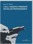 I-KILL: passato e presente dei killer professionisti