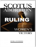 Scotus Abortion Ruling: Women’s Victory
