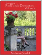 Journals of Real Female Domination: Volume 4