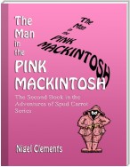 The Man In the Pink Mackintosh the Second Book In the Adventures of Spud Carrot Series