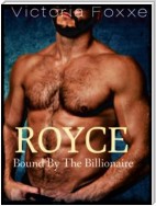 ROYCE: Bound By The Billionaire