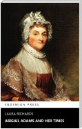 Abigail Adams and Her Times