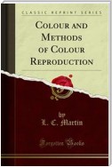 Colour and Methods of Colour Reproduction