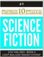 Perfect 10 Science Fiction Plots #9-3 "HAL 2001 - BOOK 3 LIGHT RAIL-LESS TRANSIT SYSTEM"