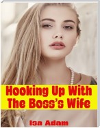 Hooking Up With the Boss’s Wife