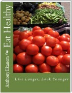 Eat Healthy: Live Longer, Look Younger