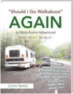 “Should I Go Walkabout” Again (A Motorhome Adventure)