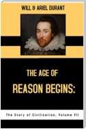 The Age of Reason Begins: The Story of Civilization, Volume VII