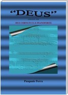 "Deus" andante per due corni in fa e pianoforte (spartito per corno in fa 1° e 2° e per pianoforte)