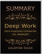 Summary: Deep Work By Cal Newport: Rules for Focused Success in a Distracted World