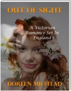 Out of Sight: A Victorian Romance Set In England