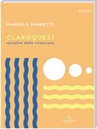 Claroquesí. Cartoline dalla Rivoluzione