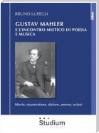Gustav Mahler e l'incontro mistico di poesia e musica