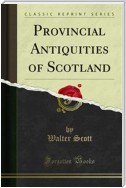 Provincial Antiquities of Scotland