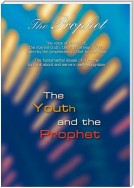 The Prophet. The Youth and the Prophet
