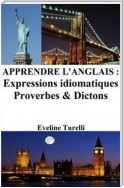 Apprendre l'Anglais : Expressions idiomatiques ‒ Proverbes et Dictons