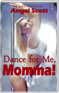Dance for Me, Momma!