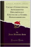 Causas y Consecuencias, Antecedentes Diplomáticos y Efectos de la Guerra Hispanoamericana