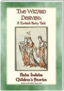 THE WIZARD DERVISH - A Turkish Fairy Tale